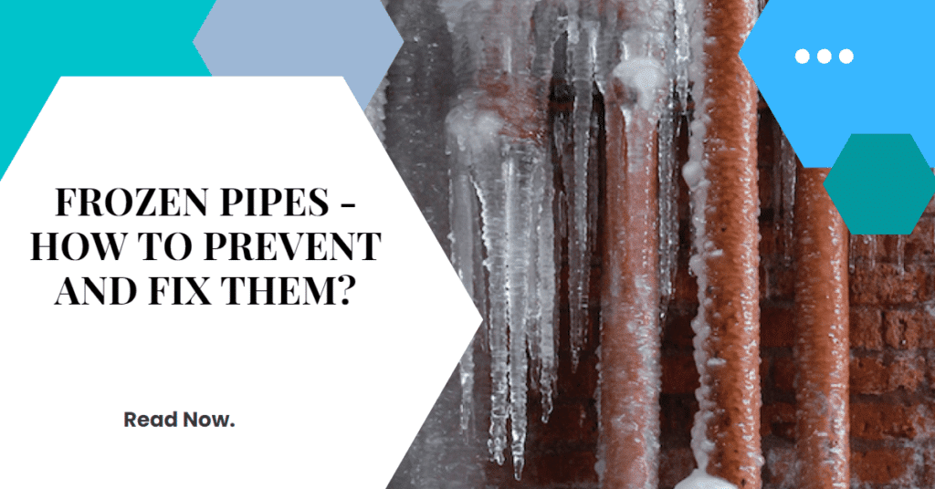 Frozen Pipes - How to prevent and fix them?