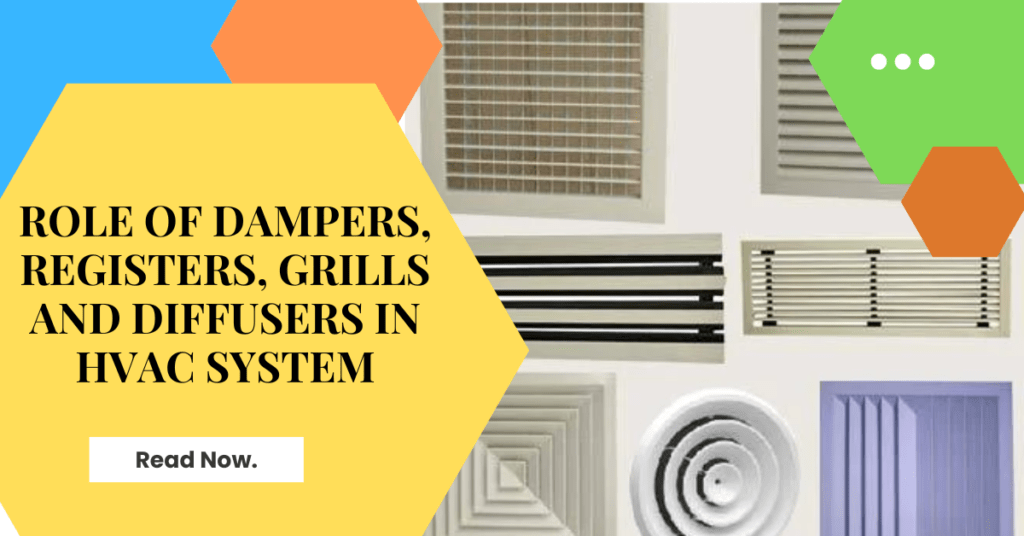 Role of dampers, registers, grills and diffusers in HVAC system