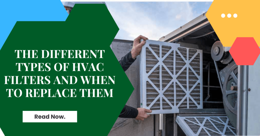 The Different Types of HVAC Filters and When to Replace Them