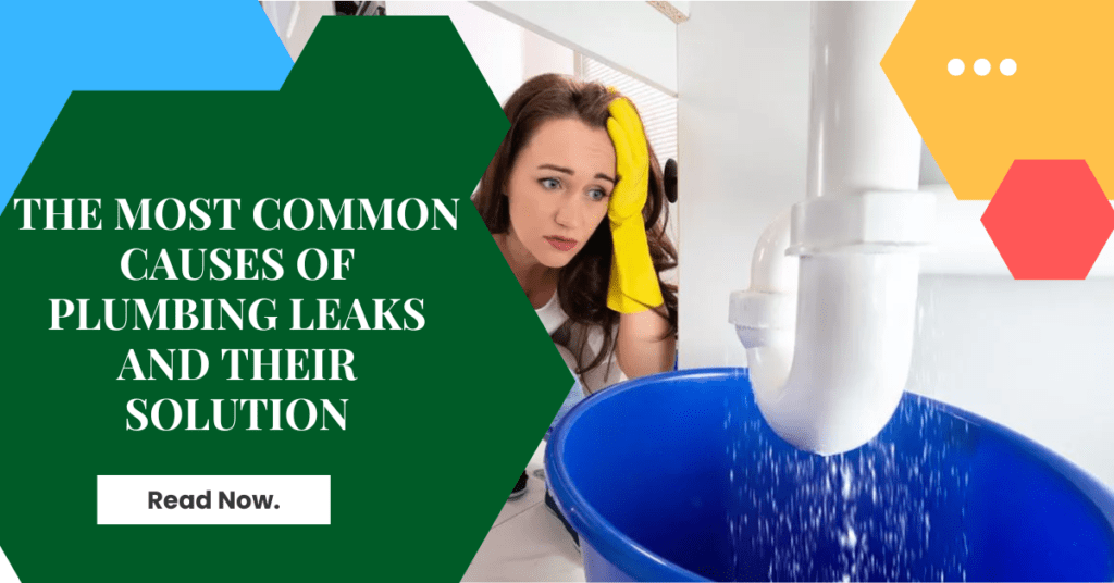 The Most Common Causes of Plumbing Leaks and their Solution