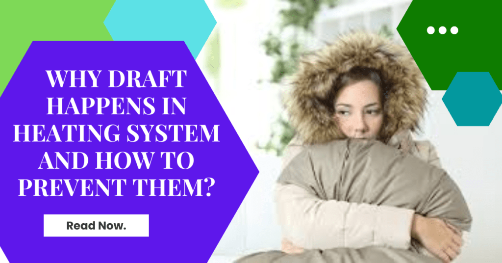 Why Draft Happens in Heating System