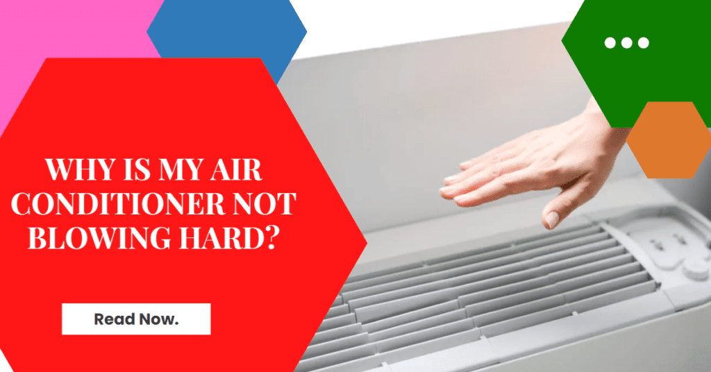 Why is My Air Conditioner Not Blowing Hard?