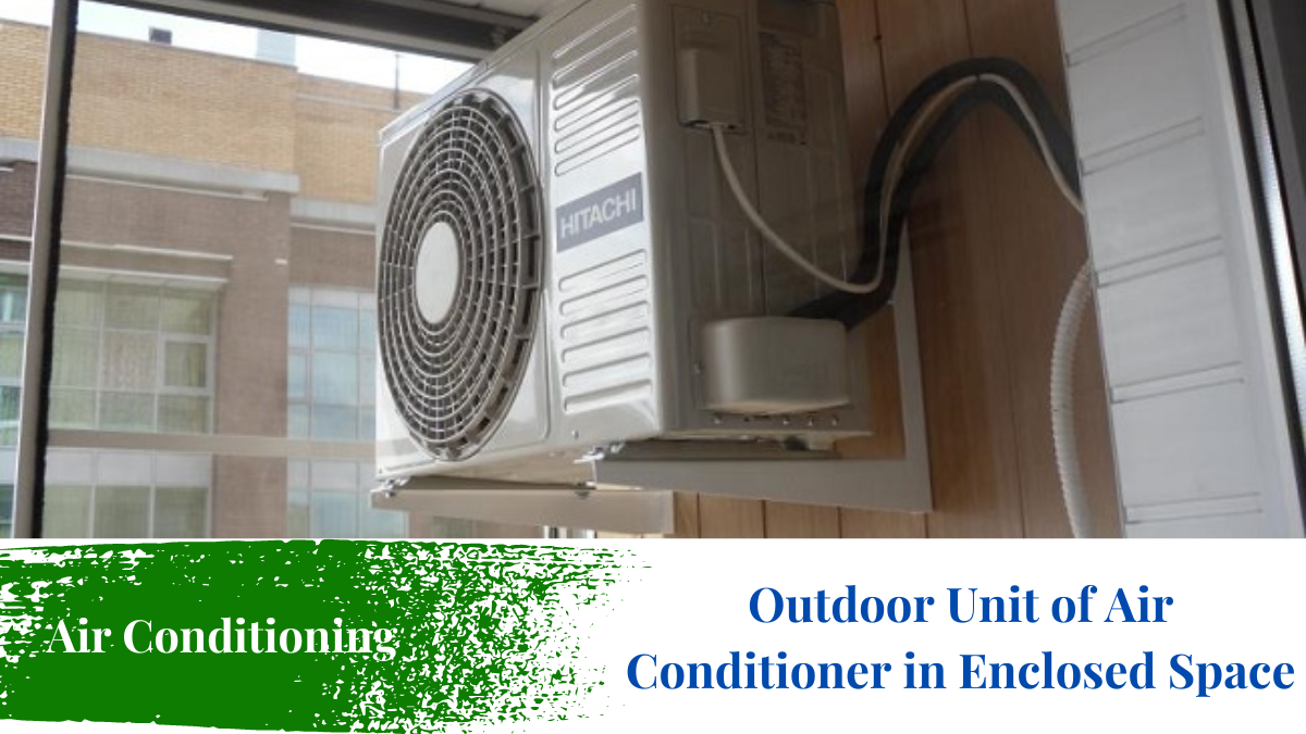Can I Install an Outdoor Unit of an Air Conditioner in an Enclosed Space?